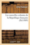 Les Nouvelles Colonies de la Republique Francaise