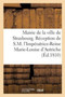 Mairie de la Ville de Strasbourg. Reception de S.M. l'Imperatrice-Reine Marie-Louise d'Autriche