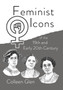 Feminist Icons of the 19th and Early 20th Century