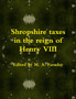 Shropshire Taxes in the Reign of Henry VIII