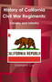 History of California Civil War Regiments : Cavalry and Infantry