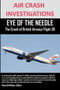 AIR CRASH INVESTIGATIONS EYE OF THE NEEDLE The Crash of British Airways Flight 38