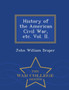 History of the American Civil War, etc. Vol. II. - War College Series