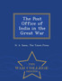 The Post Office of India in the Great War - War College Series