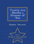 Twenty-Two Months a Prisoner of War - War College Series