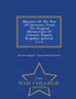 Memoirs Of The War Of Secession : From The Original Manuscripts Of Johnson Hagood, Brigadier-general, C.s.a. - War College Series
