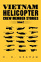 Vietnam Helicopter Crew Member Stories Volume II : Volume II