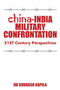 China-India Military Confrontation : 21ST Century Perspectives