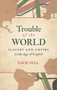 Trouble of the World : Slavery and Empire in the Age of Capital