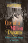 City of a Million Dreams : A History of New Orleans at Year 300