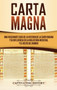 Carta Magna : Una fascinante guia de la historia de la Carta Magna y su influencia en la Inglaterra medieval y el resto del mundo