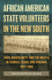 African American State Volunteers in the New South : Race, Masculinity, and the Militia in Georgia, Texas, and Virginia, 1871-1906