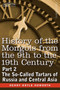 History of the Mongols from the 9th to the 19th Century : Part 2 the So-Called Tartars of Russia and Central Asia
