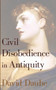 Civil Disobedience in Antiquity