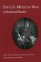 The U.S.-Mexican War : A Binational Reader