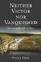 Neither Victor nor Vanquished : America in the War of 1812