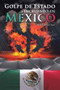 Golpe de Estado incruento en Mexico