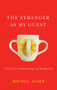 The Stranger as My Guest : A Critical Anthropology of Hospitality