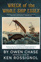 Wreck of the Whale Ship Essex - Illustrated - NARRATIVE OF THE MOST EXTRAORDINAR : Original News Stories of Whale Attacks & Cannabilism