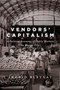 Vendors' Capitalism : A Political Economy of Public Markets in Mexico City