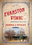 Evanston Wyoming Volume 5 : Boom-Bust-Politics : 5