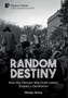 Random Destiny: How the Vietnam War Draft Lottery Shaped a Generation