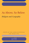As Above, So Below : Religion and Geography