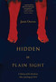 Hidden in Plain Sight : A History of the Newberry Mass Lynching of 1916