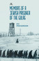 Memoirs of a Jewish Prisoner of the Gulag