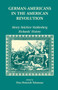 German Americans in the Revolution : Henry Melchoir Muhlenberg Richards' History