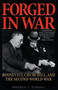 Forged in War : Roosevelt, Churchill and the Second World War
