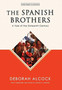 The Spanish Brothers : A Tale of the Sixteenth Century