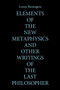 Elements of the New Metaphysics and Other Writings of the Last Philosopher