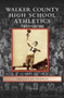 Walker County High School Athletics : 1920-2000