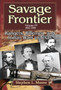 Savage Frontier : Rangers, Riflemen and Inidian Wars in Texas, Volume IV, 1842-1845