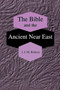 The Bible and the Ancient Near East : Collected Essays