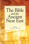 The Bible and the Ancient Near East : Essays in Honor of William Foxwell Albright