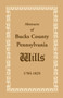 Abstracts of Bucks County, Pennsylvania, Wills 1785-1825