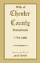 The Wills of Chester County, Pennsylvania, 1778-1800