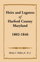 Heirs and Legatees of Harford County, Maryland, 1802-1846