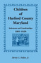 Children of Harford County, Maryland : Indentures and Guardianships, 1801-1830, 1801-1830
