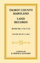 Talbot County, Maryland Land Records : Book 6, 1725-1732