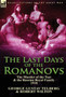 The Last Days of the Romanovs : The Murder of the Tsar & the Russian Royal Family, 1918