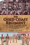 The Gold Coast Regiment in the African Campaigns During the First World War 1914-18