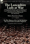 The Lancashire Lads at War : a Personal Recollection and Unit History of Loyal North Lancashire Regiment Battalions on the Western Front During the First World War-With a Reservist in France by F. A.