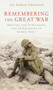 Remembering the Great War : Writing and Publishing the Experiences of World War I