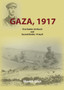 Gaza 1917 : First Battle 26 March and Second Battle 19 April
