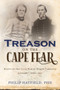 Treason on the Cape Fear : Roots of the Civil War in North Carolina, January-April 1861