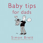 Baby Tips for Dads by Simon Brett - Hardback