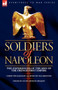 Soldiers of Napoleon : the Experiences of the Men of the French First Empire